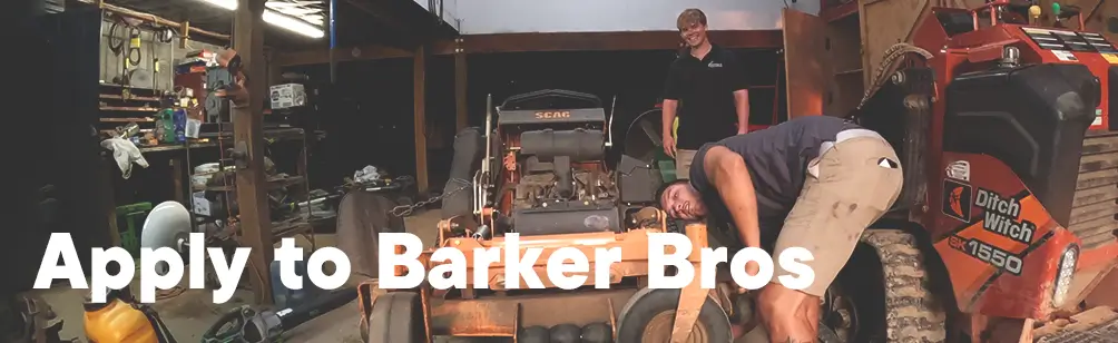 Apply to join the Barker Brothers landscaping team